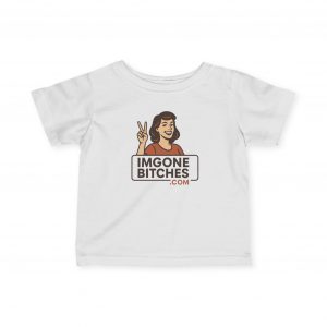 Bitches Baby Shirt