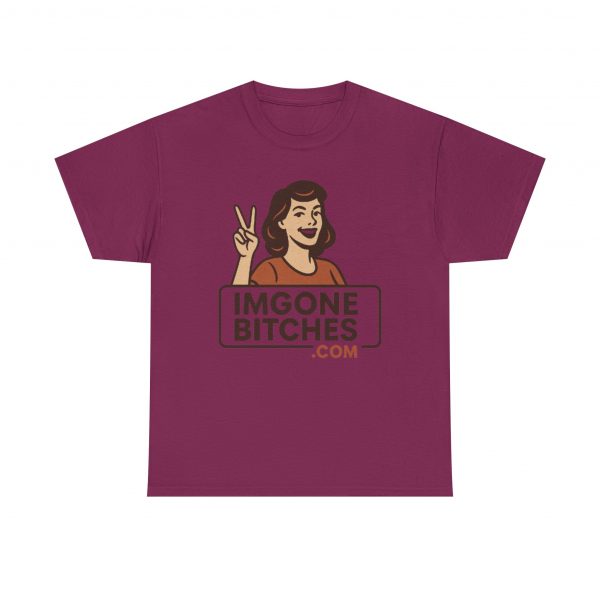 Im Gone Bitches Tee - Image 45
