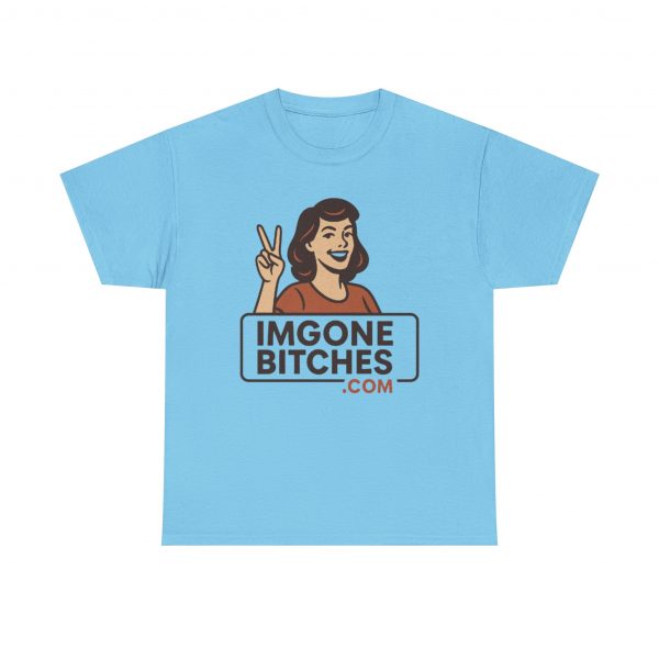 Im Gone Bitches Tee - Image 29