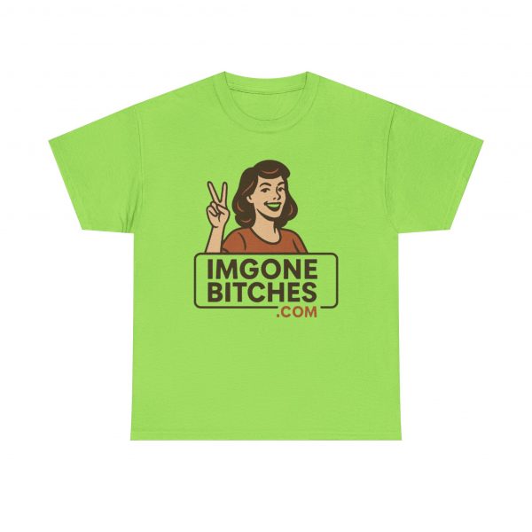 Im Gone Bitches Tee - Image 21