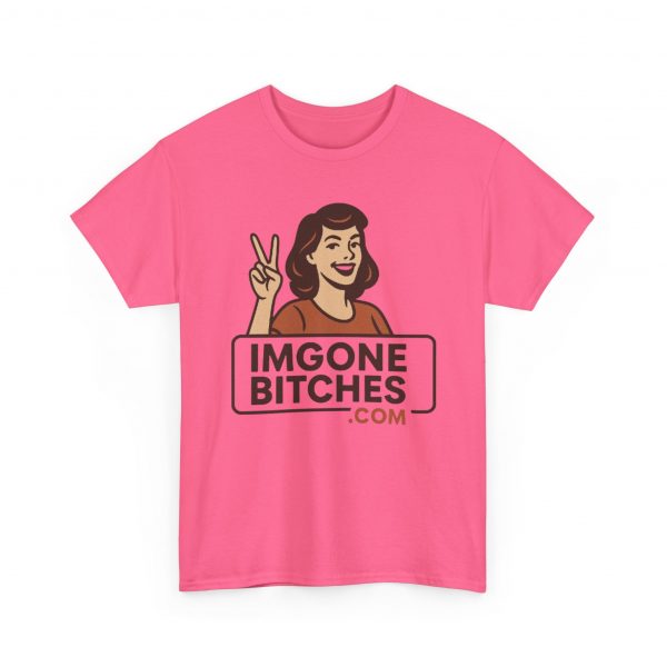 Im Gone Bitches Tee - Image 43