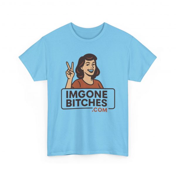 Im Gone Bitches Tee - Image 31