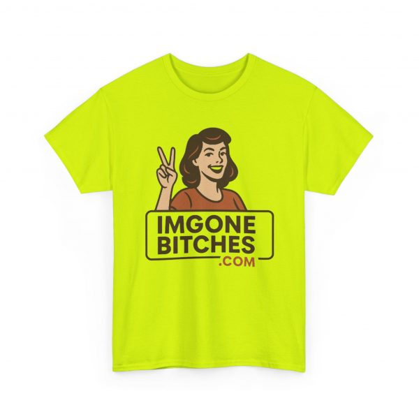 Im Gone Bitches Tee - Image 19