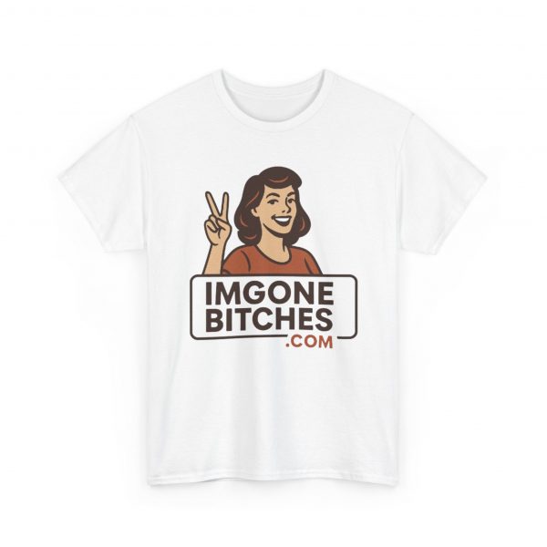 Im Gone Bitches Tee - Image 3