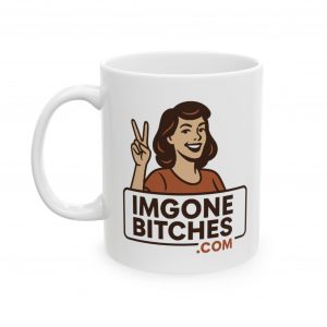 I'm Gone Bitches OG Mug