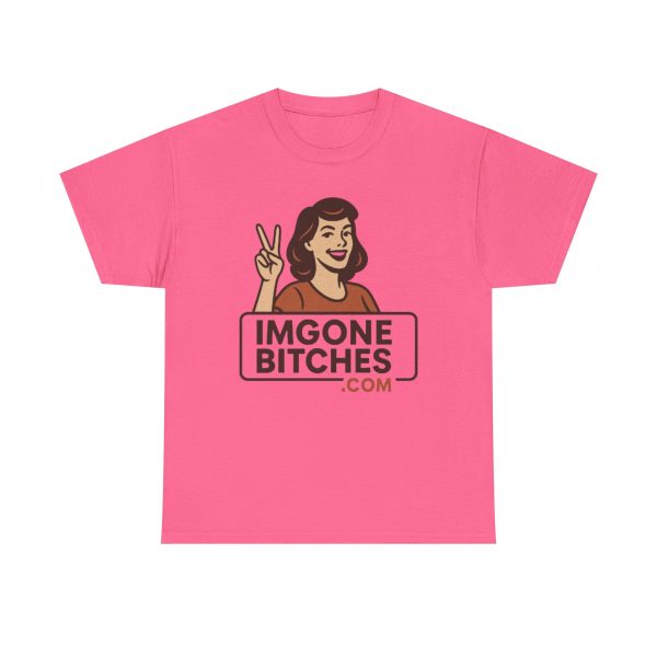 Im Gone Bitches Tee - Image 41