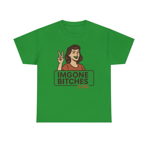 Im Gone Bitches Tee - Image 25
