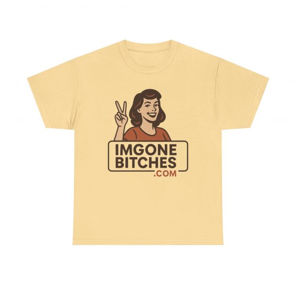 Im Gone Bitches Tee - Image 5