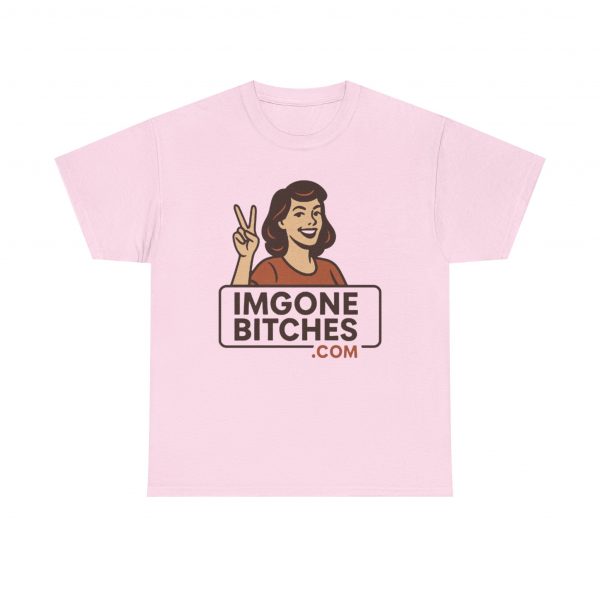 Im Gone Bitches Tee - Image 37